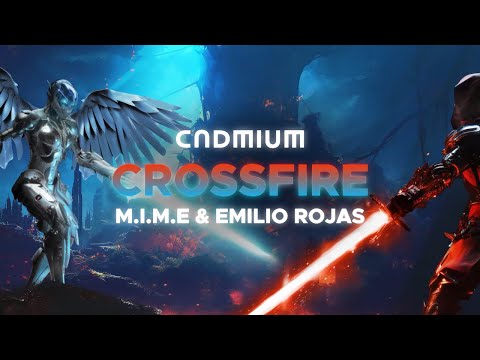 CADMIUM - Crossfire (w/M.I.M.E. X Emilio Rojas)
