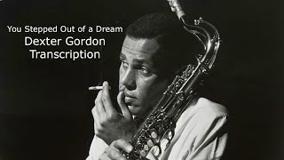 You Stepped Out of a Dream-Dexter Gordon&#39;s (Bb) Transcription. Transcribed by Carles Margarit