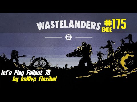 Fallout 76 #175 ENDE gut, alles gut - Let's Play Wastelanders