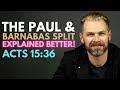 A more positive explanation of the BARNABAS and PAUL split | ACTS 15:36