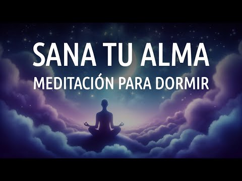 Dormir Sanando el Alma | Meditación y Relajación Profunda 💫