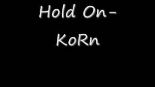 Hold On- KoRn