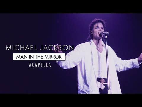 Michael Jackson - Man In The Mirror [Mastered Acapella]