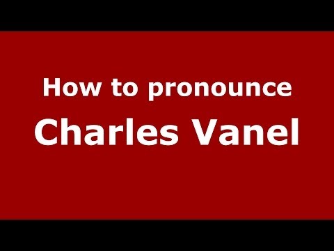 How to pronounce Charles Vanel (French/France) - PronounceNames.com