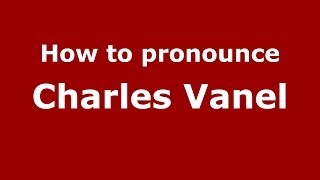 How to pronounce Charles Vanel
