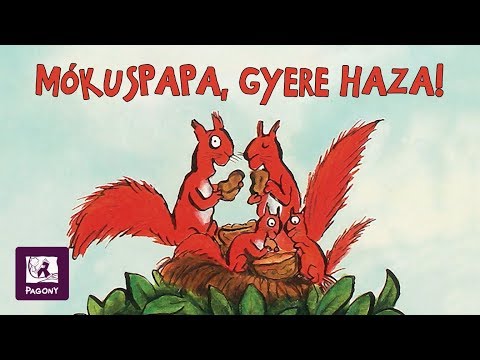 A legújabb állatos mese - Mókuspapa, gyere haza!