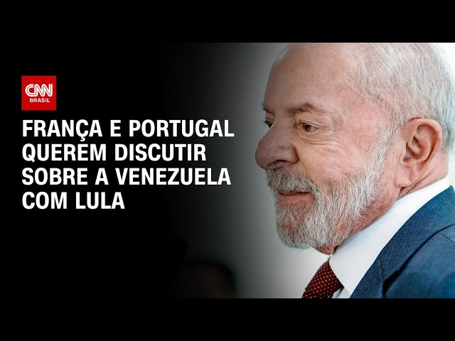 França e Portugal querem discutir sobre a Venezuela com Lula | CNN 360º