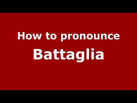 How to pronounce Battaglia