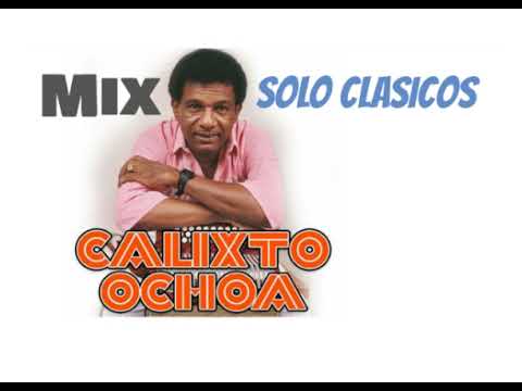 CALIXTO OCHOA MIX Solo Clásicos KCHAK PIRU