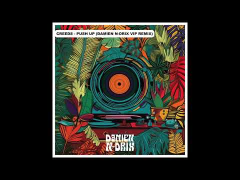 Creeds - Push Up (Damien N-Drix VIP Remix)