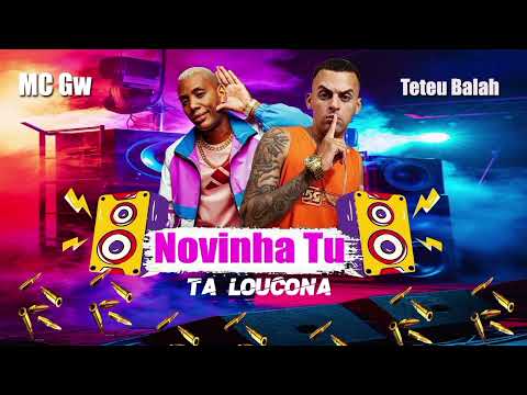 Teteu Balah , Mc Gw - Novinha Tu Ta Loucona  ( Brega Funk 2025 )