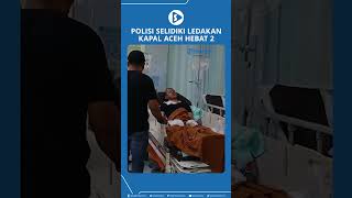 Download lagu Police Investigate Aceh Hebat 2 Ship Explosion mp3