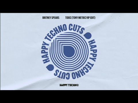HAPPYTECHNOCUTS010 - Britney Spears - Toxic (Tony Metric VIP Edit)