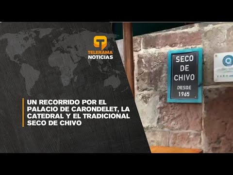 Un recorrido por el palacio de Carondelet, La Catedral y el tradicional seco de chivo