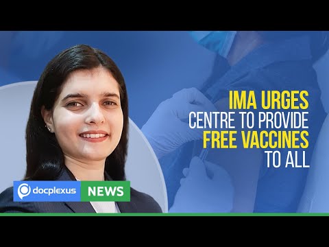 IMA Urges Centre to Provide Free Vaccines to All, and More