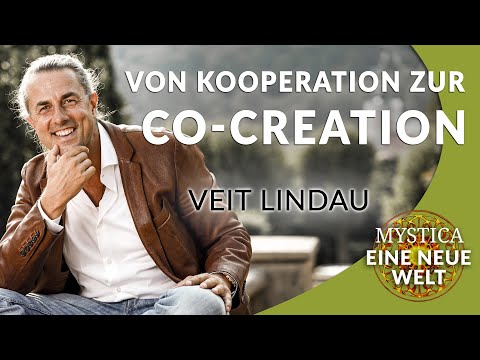 Veit Lindau - Wie wir in Co-Creation ein neues Miteinander erschaffen | MYSTICA.TV