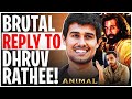 Dhruv Rathee's Analysis Of ANIMAL Is SENSELESS & Here's The Proof