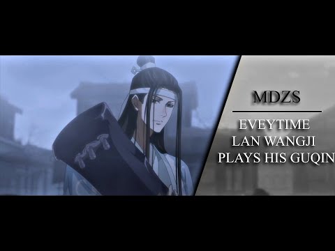 Everytime Lan Wangji plays his guqin - Mdzs