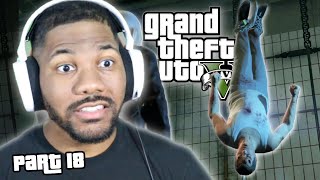 WE HAVE TO RESCUE MICHAEL! THEY ARE NOT PLAYING! (First Playthrough) | Grand Theft Auto V - Part 18