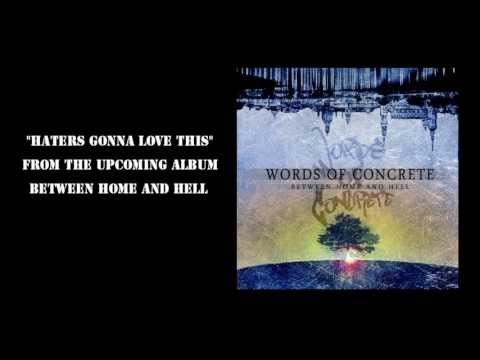 Words of Concrete - Haters gonna love this