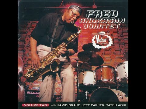 FRED ANDERSON QUARTET – Volume Two (2000) FULL ALBUM - Jazz, Free Jazz, Avant-garde Jazz