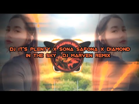 DJ IT'S PLENTY X SONA SAFONA X DIAMOND IN THE SKY ((DJ MARVEN REMIX))