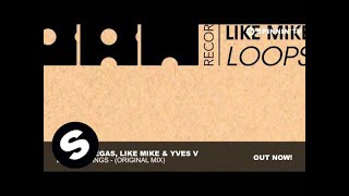 Dimitri Vegas, Like Mike & Yves V - Loops & Tings (Original Mix)