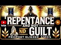 Repentance And Not Guilt The Voice Of The Father Prophet Eliezer Amos