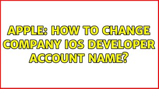 Apple: How to change company iOS Developer account name? (2 Solutions!!)