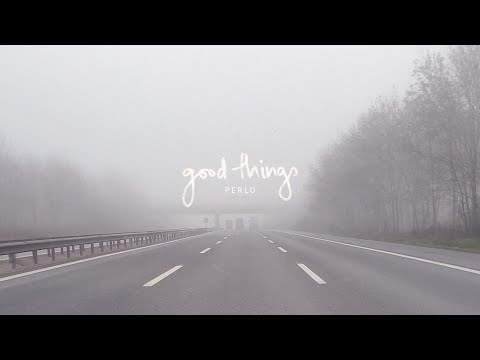 Perlo - Good Things (Lyric Video)