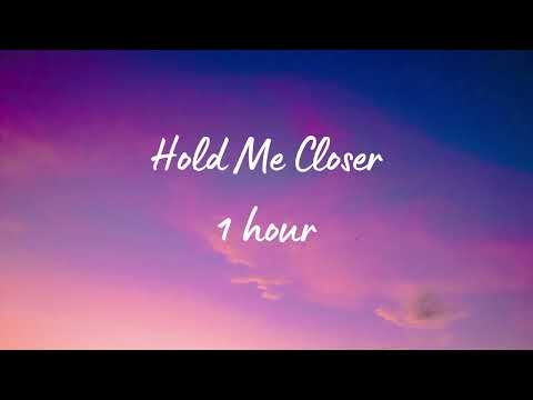 [1 hour] -  Hold Me Closer - Hits 2022