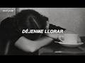 Carla Morrison - Déjenme Llorar (ft. Leonel Garcia) (Letra)