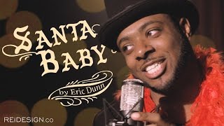Eric Dunn - SANTA BABY (Official Music Video)