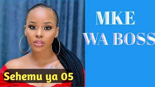 Silva Platnumz - MKE WA BOSS Sehemu ya 05 (Officia