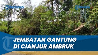 Jembatan Gantung Penghubung Dua Desa di Cianjur Ambruk, Sempat Diresmikan Ridwan Kamil pada 2019