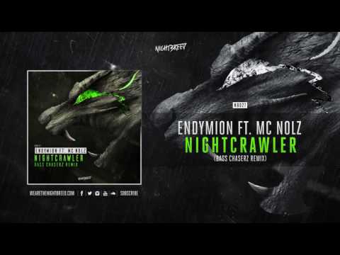 Endymion ft. MC Nolz - Nightcrawler (Bass Chaserz Remix)