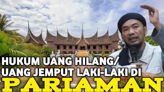 Download lagu HUKUM UANG HILANG/UANG JEMPUT LAKI-LAKI DI PARIAMAN ‼️Ustadz Jel Fathullah ,Lc mp3