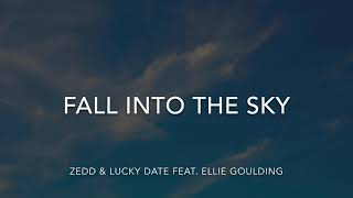 【洋楽 和訳】Fall Into The Sky - Zedd &amp; Lucky Date feat. Ellie Goulding (Extended Mix), (Lyrics)