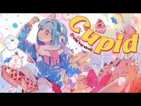 ∆ Cupid [Twin Ver.] - FIFTY FIFTY (Nightcore)