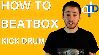 How To Beatbox - Kick Drum Tutorial