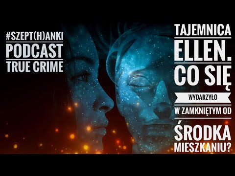 Tajemnica Ellen. Co się wydarzyło w zamkniętym od środka mieszkaniu? Gość - lekarz psychiatra.