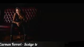 Carmen Ferreri - Scelgo te (Lyrics Video)