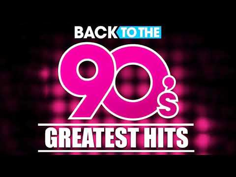 Back To The 90s - 90s Greatest Hits Album - 90s Music Hits - Best Songs Of The 1990s