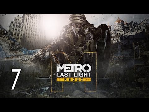 Metro: Last Light Redux - Walkthrough Part 7 Gameplay