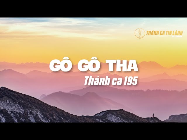 THÁNH CA 195 | GÔ GÔ THA | KARAOKE THÁNH CA TIN LÀNH