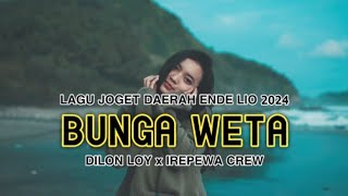 Download lagu Lagu Dangdut Mix Joget Daerah Ende Lio Terbaru 'BUNGA WETA' Dilon Loy X Irepewa Crew mp3