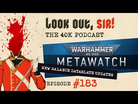 40k 10.5? Balance Dataslate and Pariah Nexus Updates - Ep.183, Look Out, Sir! 40k Podcast