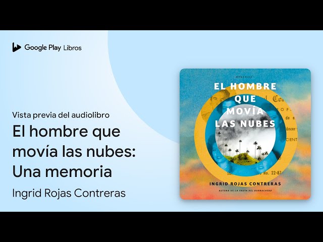 Vídeo relacionado con El hombre que movía las nubes: Una memoria