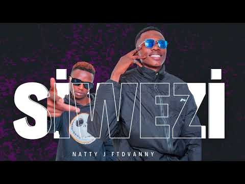 SIWEZI (OFFIAL AUDIO)NATTY J FT DVANNY