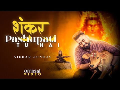 Shankar Pashupati Tu Hai - Nikhar Juneja (Official Music Video)